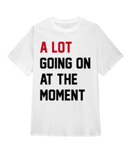 Load image into Gallery viewer, A Lot Going On At The Moment T Shirt The Eras Tour Taylor Swift
