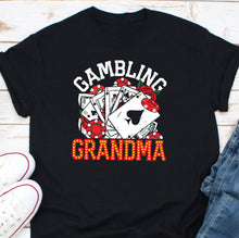 Load image into Gallery viewer, a t - shirt that says gambling grandma
