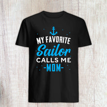 Load image into Gallery viewer, My Favourite Sailor Calls Me Mom Shirt, Navy Mom Shirt, Love My Sailor, Usn Shirt
