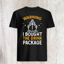 Load image into Gallery viewer, Funny Cruise Shirts Warning I Bought The Drink Package Cruise Ship Drinking Tee, Cruise Wear Birthday Cruise
