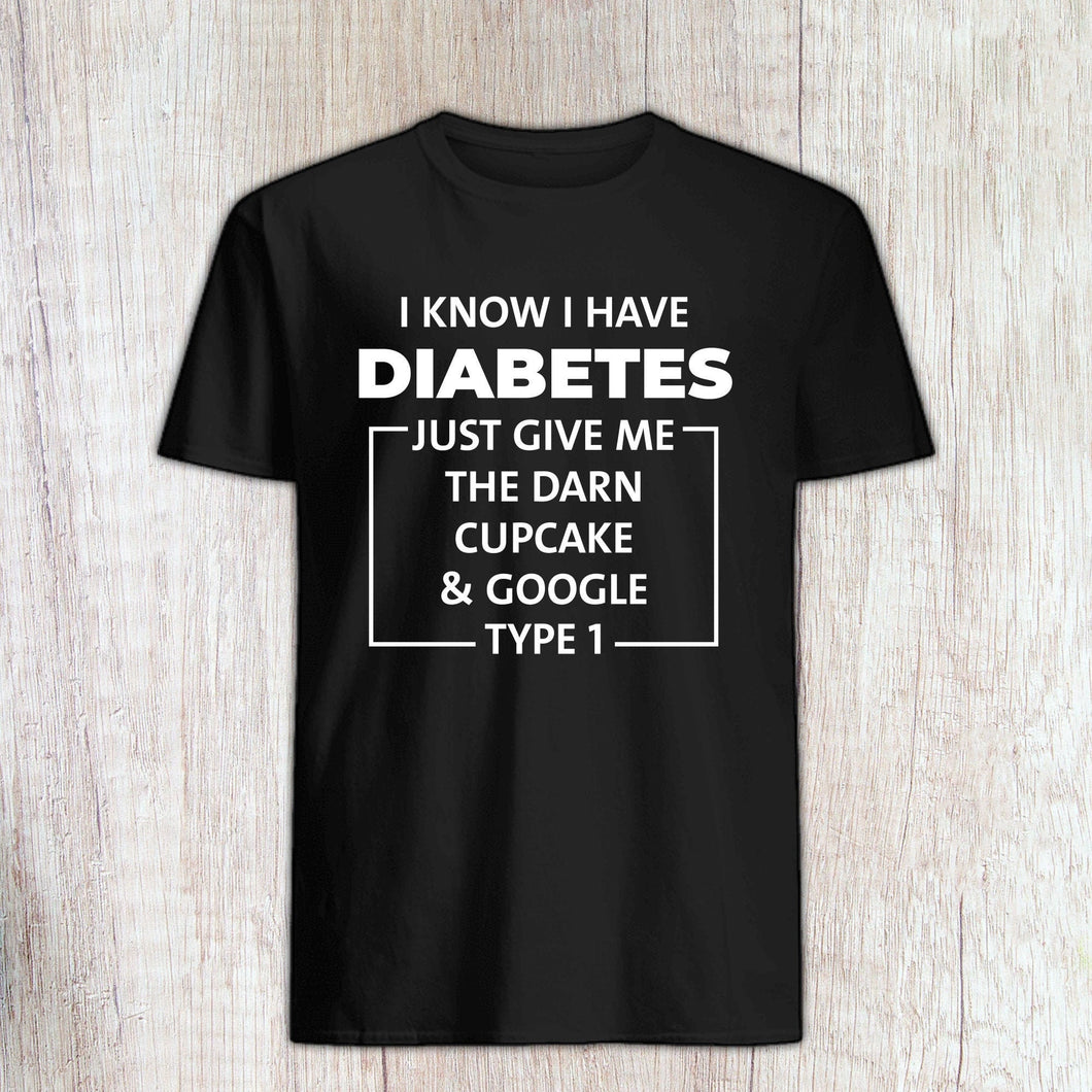 Funny Type 1 Diabetes Shirt - T1 Diabetic Shirt - Type 1 Diabetic Gift idea - Diabetic Type 1 Shirt