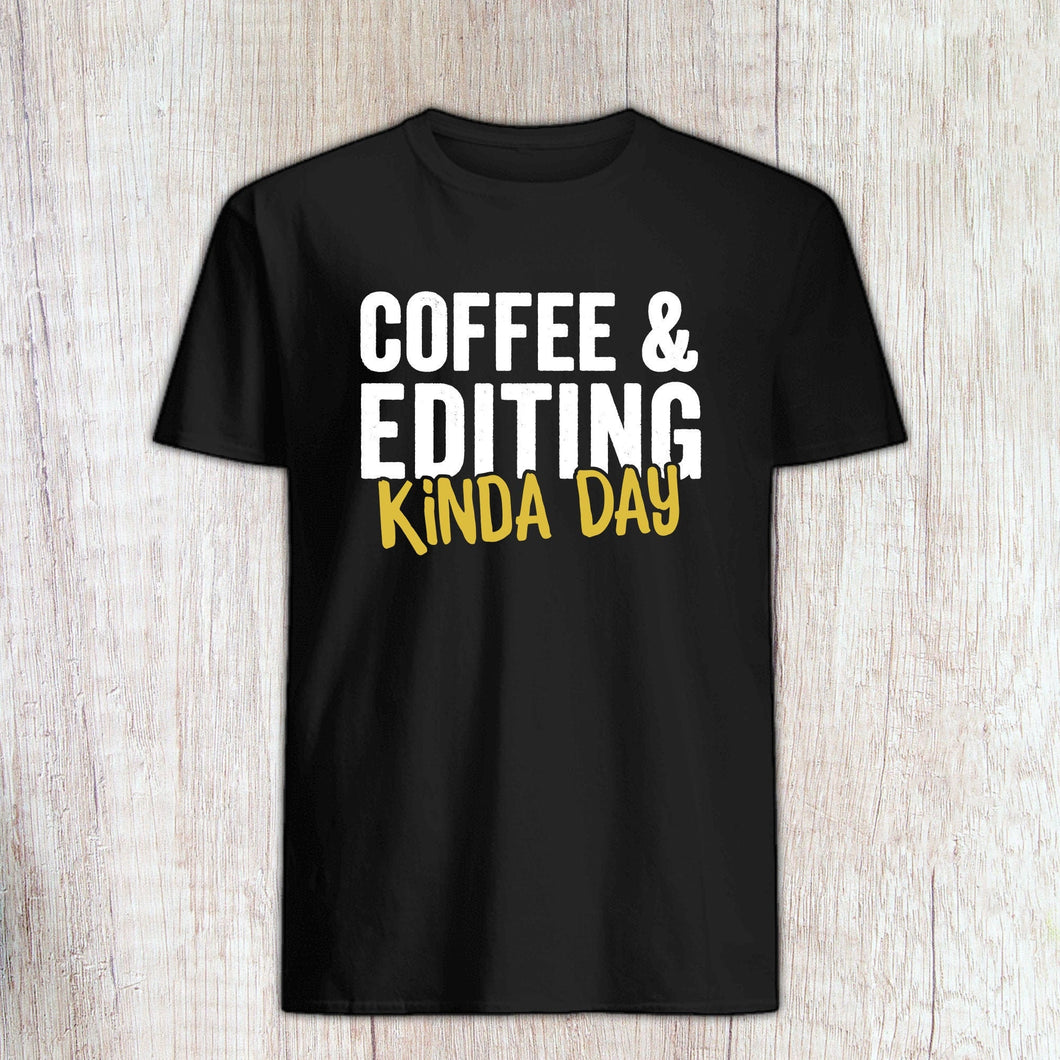 Coffee and Editing Shirt, Coffee & Editing Kinda Day, Photographer shirt, Videographer shirt Video Editor Gift