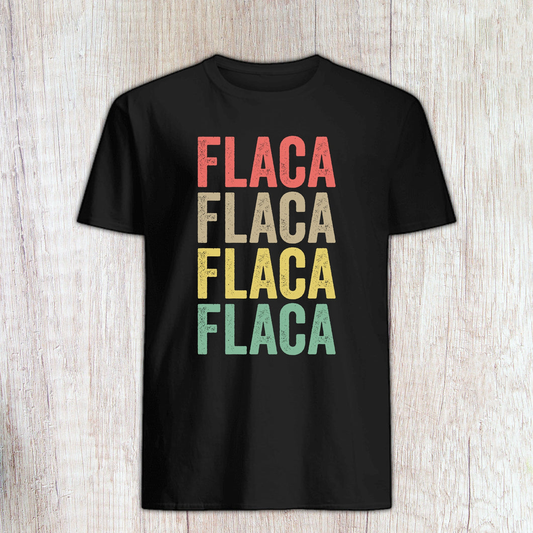 Flaca Shirt, La Flaca Shirt, Chicana Shirt, Mexicana Shirt, Chicana Shirts, Morena Shirt, Chola Shirt, Chigona Shirt, Latina Shirt