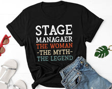 Load image into Gallery viewer, Stage Manager The Woman The Myth The Legend T-Shirt, Stage Manager Gifts,  Theatre Women Shirt
