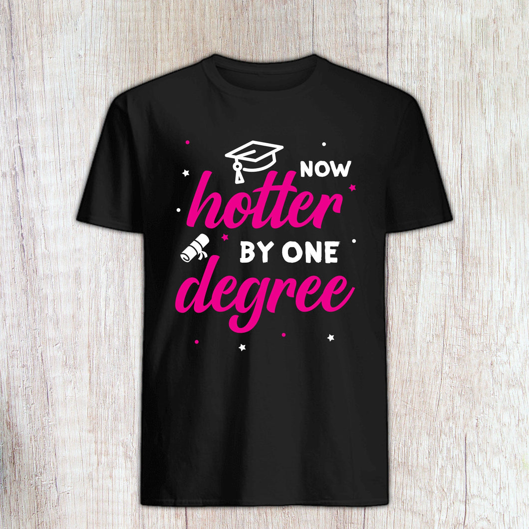 Hotter By One Degree Graduation Shirt School Student Graduating Shirt Gift