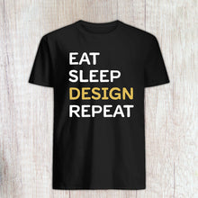 Load image into Gallery viewer, Graphic Designer Gift, Gift for Designer, Eat Sleep Design Repeat Graphic Designer Shirt
