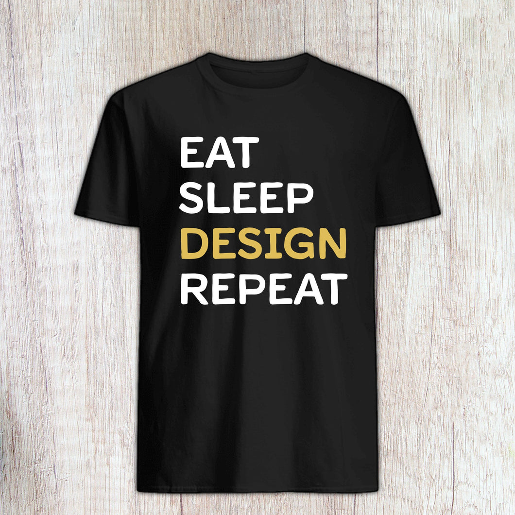 Graphic Designer Gift, Gift for Designer, Eat Sleep Design Repeat Graphic Designer Shirt