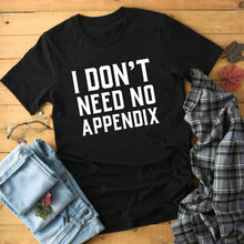 Load image into Gallery viewer, Appendix Shirt Appendectomy Gift Appendectomy Shirt Appendix Surgery Shirt
