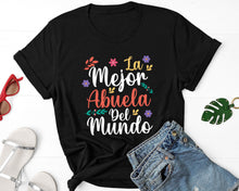 Load image into Gallery viewer, La Mejor Abuela Del Mundo Shirt Hispanic Grandma &amp; Mother&#39;s Day T-Shirt Best Grandma Spanish Grandma
