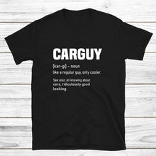 Load image into Gallery viewer, Funny Car Guy T-shirt Gift Car Guy Definition Car Lover Gift idea T shirt for Men Women Car Owners Tee
