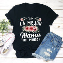 Load image into Gallery viewer, La Mejor Mama Del Mundo Shirt Madre Shirt, LaDia De La Madre Regalo, Regalo Para Mama
