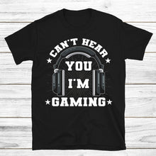 Load image into Gallery viewer, Can&#39;t Hear You I&#39;m Gaming Shirt, Funny Gamer Shirt, Gamer Tee, Game Addict Shirt, Play station Gamer
