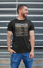 Load image into Gallery viewer, Contractor Hourly Rate Shirt Funny builder, Handyman, Contractor Gift, Funny Contractor T Shirt
