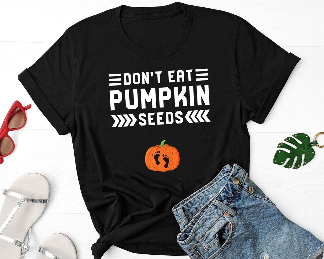 Halloween Pregnancy Shirt, Don't Eat Pumpkin Seeds Shirt, Pregnancy Announcement Shirt