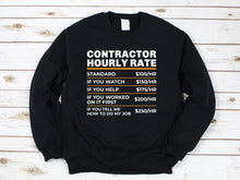 Load image into Gallery viewer, Contractor Hourly Rate Sweatshirt - Funny Contractor Sweatshirt, Handyman Gift, Gift for Builder
