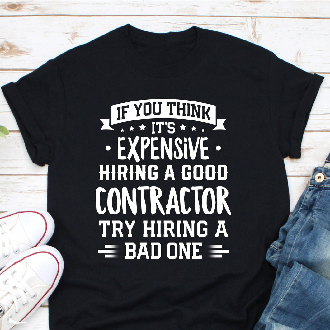 Contractor T Shirt, Funny Contractor T-Shirt, Gift idea for Contractor Dad, Builder Tshirts