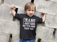 Load image into Gallery viewer, Im a Boy I Just Have Better Hair Than You Shirt Im a Boy With Long Hair Shirt, Boys Long Hair Shirt
