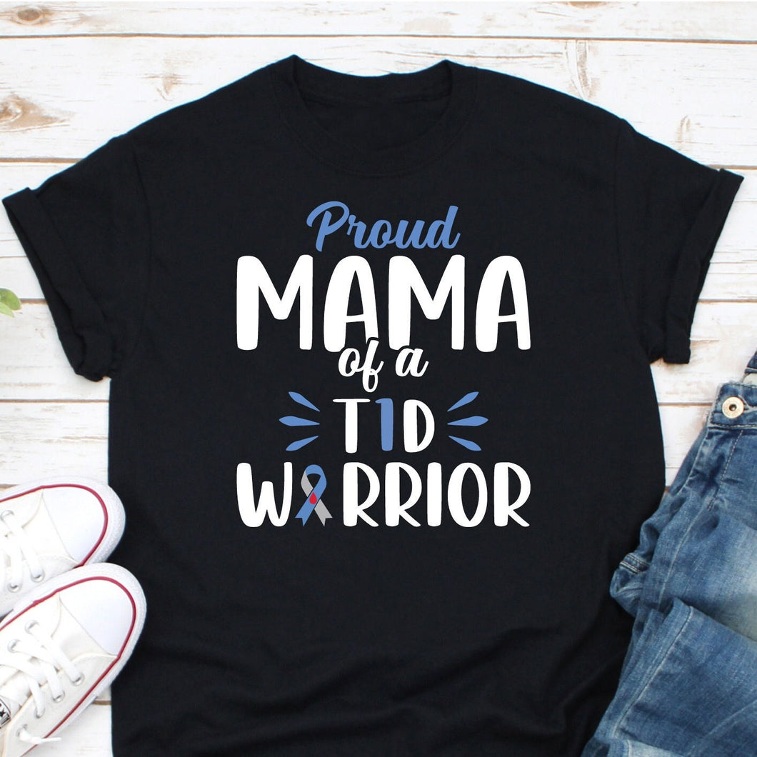 Proud Mama of a T1D Warrior, Diabetes Awareness Shirt, Diabetic Mom, Diabetes Walk Month