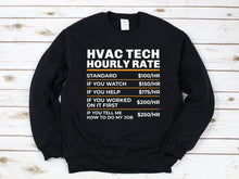 Load image into Gallery viewer, HVAC Tech Hourly Rate Funny Gift Sweatshirt For Men Labor Rates Hvac technician, Gift for Hvac Tech
