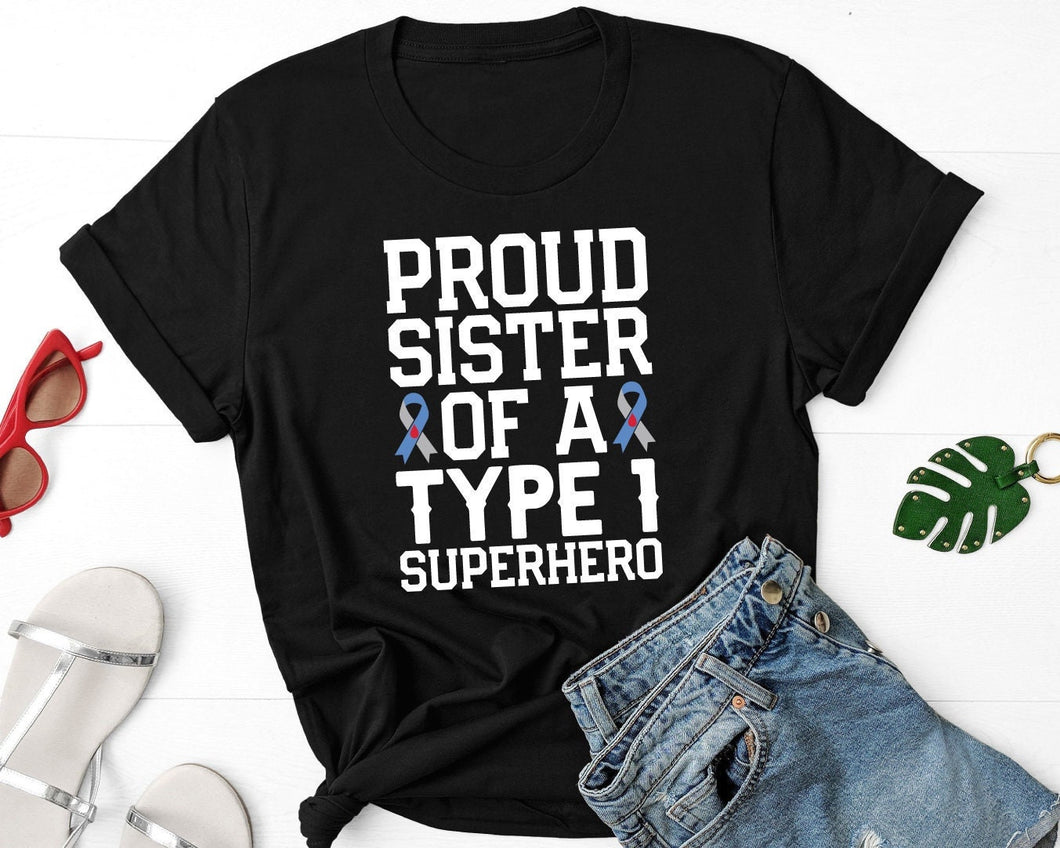 Proud Sister Of a Type 1 Superhero Type 1 Diabetes Shirt, Diabetic Sister T Shirt Gift