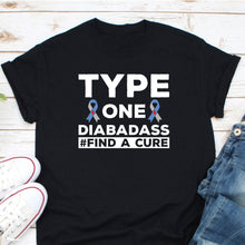 Load image into Gallery viewer, Type One Diabadass Shirt, Diabetes Walk Month Shirt, Type 1 Diabetes Awareness Shirts
