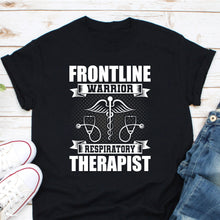 Load image into Gallery viewer, Frontline Warrior Respiratory Therapist, Respiratory Therapist Gift Respiratory Therapist Shirt, Frontline Hero Gift
