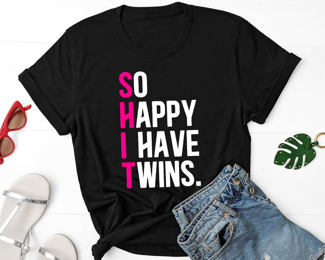 So Happy I Have Twins - Funny Parent Mom Dad Saying, Twins Baby Announcement, Mom of Multiples Shirt