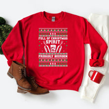 Load image into Gallery viewer, Full Of Christmas Spirit Probably Bourbon Sweatshirt, Bourbon Lovers Sweatshirt
