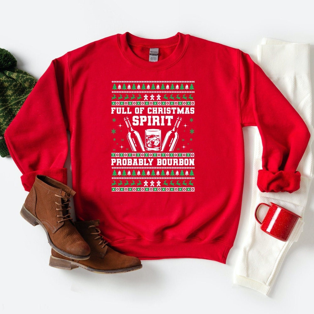 Full Of Christmas Spirit Probably Bourbon Sweatshirt, Bourbon Lovers Sweatshirt