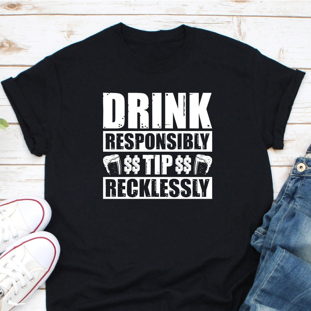 Drink Responsibly Tip Recklessly Shirt, Funny Bartender Shirt, Barmaid Shirt, Bartending Shirt