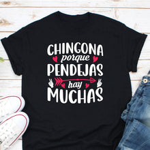 Load image into Gallery viewer, Chingona Porque Pendejas Hay Muchas Shirt, Mexican Shirt, Hispanic Tee, Intelligent Fearless Boss Lady T-shirt
