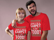 Load image into Gallery viewer, Christmas Why is the Carpet All Wet Todd I don&#39;t know Margo Sweatshirt | Couple Christmas Shirts
