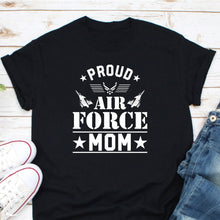 Load image into Gallery viewer, Proud Air Force Mom Shirt, Air Force Shirt, Military Mom Shirt, Proud Military Mom Shirt
