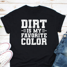 Load image into Gallery viewer, Dirt Shirt, Dirt is My Color, I Like Dirt, Funny Love Dirt Shirt, Dirt Favorite Color Shirt, Dirt Shirt boys
