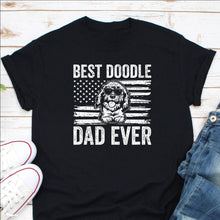 Load image into Gallery viewer, Best Doodle Dad Ever Shirt, Doodle Dad Shirt, Doodle Dog Dad, Dog Lover Dad, Dog Dad Shirt
