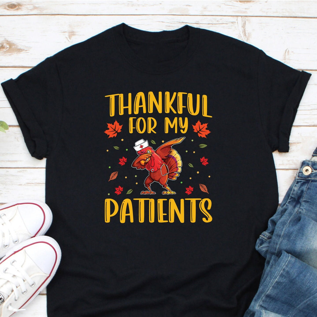 Turkey Nurse Thanksgiving Shirt, Thankful For My Patients Shirt Nursing Thanksgiving Nurse Turkey Thanksgiving