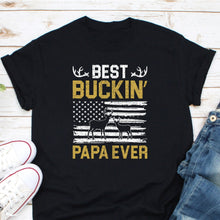 Load image into Gallery viewer, Best Buckin&#39; Papa Ever, Hunting Papa Gifts, Buck Antlers Dad, Deer Hunting, Deer Hunter Papa
