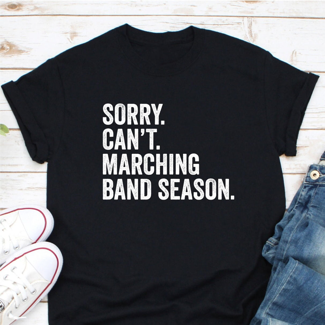 Sorry Can't Marching Band Season Shirt, Marching Band Shirt, It's Marching Band Season, March Band Shirt