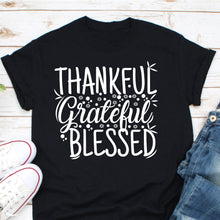 Load image into Gallery viewer, Thankful Grateful Blessed Shirt, Thanksgiving Shirt, Grateful And Blessed Shirt, Thankful Shirt, Thanksgiving Dinner
