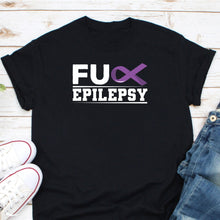 Load image into Gallery viewer, Fuck Epilepsy Shirt, Epilepsy Awareness Shirt, Epilepsy Supporter Shirt, Epilepsy Warrior Shirt
