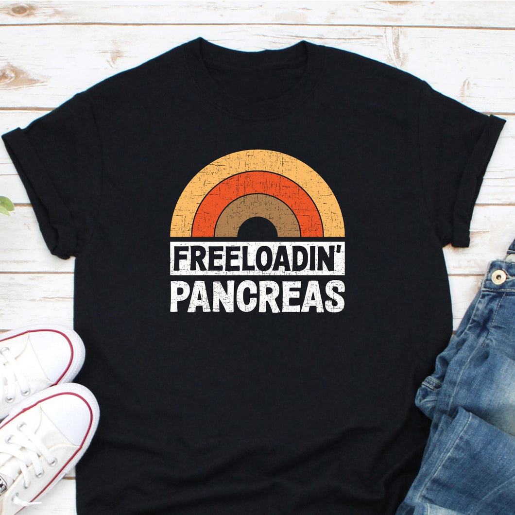 Freeloadin' Pancreas Shirt, Diabetes Awareness Shirt, Funny Diabetics Gifts, T1D Warrior Shirt