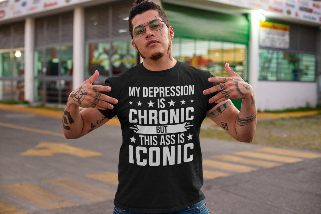 My Depression is Chronic But This Ass is Iconic Shirt, Mental Health Awareness Shirt, Antisocial Shirt