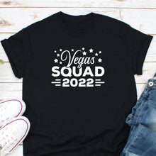 Load image into Gallery viewer, Vegas Squad 2022 Shirt, 2022 Vacation Squad Shirt, Vacation Squad, Girls Trip Shirts, Vegas City Shirt
