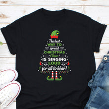 Load image into Gallery viewer, Christmas Cheer Shirt Tree, The Best Way to Spread Christmas Cheer is Singing Loud For All to Heart
