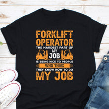 Load image into Gallery viewer, Funny Forklift Shirt, Forklift Driver Gift, Forklift Operator Gift, Construction Site, Construction Worker
