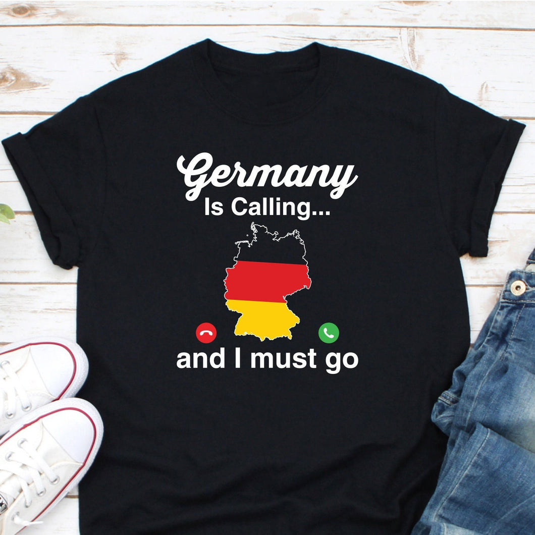 Germany Is Calling Shirt. Funny Germany Gift, German Shirt, German Friend, Gift for German