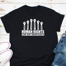 Load image into Gallery viewer, Human Rights Are Not Negotiable Shirt, Freedom Justice Equality Dignity Love Peace Shirt, Equal Rights Shirt
