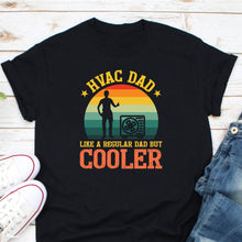 Load image into Gallery viewer, Hvac Dad Like A Regular Dad But Cooler Shirt, Hvac Tech Shirt, Hvac Technician Gift, Hvac Gift Shir
