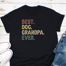 Load image into Gallery viewer, Best Dog Grandpa Ever Shirt, Dog Grandpa Shirt, Retro Dog Grandfather, Dog Owner Shirt
