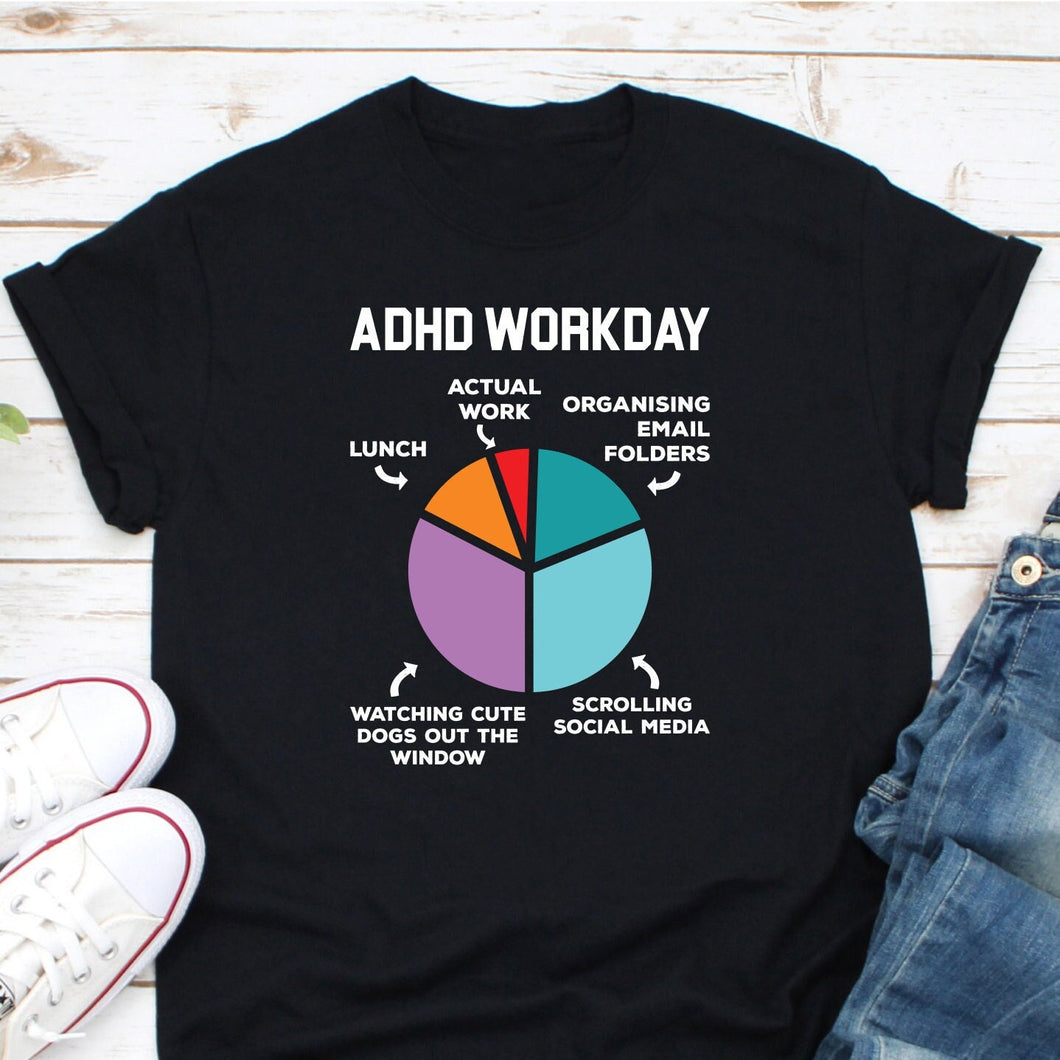 ADHD Workday Shirt, Neurodivergent Shirt, ADHD Shirt Mom, Adhd Warrior Shirt, Adhd Supporter Shirt